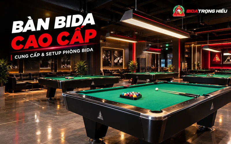 dich-vu-cung-cap-ban-bida-va-setup-phong-bida-cao-cap